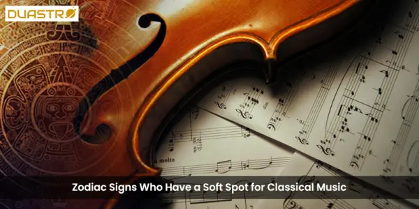 Zodiac Signs Who Have a Soft Spot for Classical Music